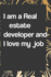 I Am a Real Estate Developer and I Love My Job Notebook for Real Estate Developers: Lined Notebook / Journal Gift, 110 Pages, 6x9, Soft Cover, Matte...Pages Journal/Notebook Blank Lined Ruled