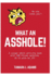 What an Asshole! : a Vulgar Adult Activity Book With 100 Things Assholes Do to Piss Us Off