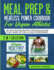 Meal prep & Meatless Power Cookbook For Vegan Athletes: 200 High Protein Recipes to be Muscular and Plant-Based Diet Meal Plans for Beginners (2 in 1 Collection with pictures)