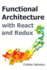 Functional Architecture With React and Redux 2 Functional React