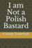 I am Not a Polish Bastard