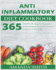 Anti Inflammatory Diet Cookbook: 365 Healthy Recipes to Eliminate Inflammation, Prevent Diseases and Cure Your Body.