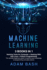Machine Learning: 3 books in 1: - Hacking Tools for Computer + Hacking With Kali Linux + Python Programming- The ultimate beginners guide to improve your knowledge of programming and data science