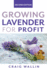 Growing Lavender for Profit (Profitable Plants)