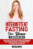 Intermittent Fasting for Women: 2 Books in 1: The Ultimate Step-by-Step Guide for Beginners with Delicious Recipes to Lose Weight Fast for Women 101 and Over 50