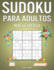 Sudoku Para Adultos Nivel Experto: 300 Sudoku Difciles, Muy Difciles Y Extremos Para Adultos-Edicin De Primavera (Spanish Edition)