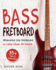 Bass Fretboard: Memorize the Fretboard in Less Than 24 Hours: 35+ Tips and Exercises Included