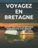 Voyagez En Bretagne: Images Fabuleuses de Bretagne Pour Voyager Sans Bouger