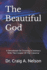 The Beautiful God: A Devotional On Growing In Intimacy With The Creator Of The Universe