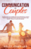 Communication for Couples: Proven and Powerful Couples Communication Tips for Strong Dating Relationships, Happy Marriages and Fewer Arguments