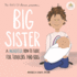 Big Sister: a Mindful How-to Guide for Toddlers and Kids (the Mindful Steps Series)