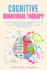Cognitive Behavioral Therapy: The Complete Guide to Beat Anxiety, Depression, Anger, Panic Attacks and Negative Thoughts. Learn How to Improve your Mental Health and Regain Control of your Life