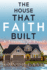 The House That Faith Built: A Journey in Faith