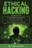 Ethical Hacking: 3 in 1- Beginner's Guide+ Tips and Tricks+ Advanced and Effective measures of Ethical Hacking