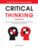 Critical Thinking: Think Clearly in a World of Agendas, Bad Science, and Information Overload