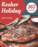 365 Kosher Holiday Recipes: Explore Kosher Holiday Cookbook NOW!