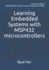 Learning Embedded Systems With Msp432 Microcontrollers: Msp432p401r With Code Composer Studio