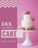 365 Yummy Cake Recipes: The Best-ever of Yummy Cake Cookbook