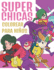 Super Chicas Colorear Para Nios: Adorables Chicas Superhroes - Libro de Colorear para Nios 4-9 Aos