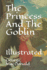 The Princess and the Goblin: Illustrated