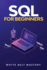 Sql for Beginners: Sql Guide to Understand How to Work With a Data Base