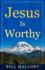 Jesus Is Worthy