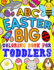 ABC Easter Big Coloring Book for Toddlers: An Alphabet Easter Egg Coloring Book for Toddlers with Big, Large, and Simple Outline Picture Coloring Pages including Animals, Fruits, Fish, and more