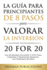 La Gua Para Principiantes de 8 Pasos Para Valorar la Inversin - Las 20 Mejores Acciones y ETFs Para Comprar y Mantener Durante Los Prximos 20 Aos (libro en espanol)