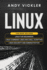 Linux: This Book Includes: Linux for Beginners + Linux Command Lines and Shell Scripting + Linux Security and Administration