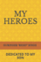 My Heroes: Dedicated to My Son