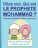 Dites-moi. Qui est le Prophte Mohammad ?: Livre pour les enfants gs de 7 ans et plus (Garons et filles)