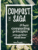 The Compost Saga: 10 Basic Composting Principles Every Gardener Should Know (No-Waste Guide)