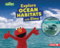Explore Ocean Habitats With Elmo Format: Library Bound