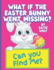 What If The Easter Bunny Went Missing?: A Fun Children's Book About The Easter Bunny