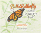 Bella Butterfly and the Perfect Day