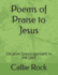 Poems of Praise to Jesus