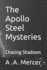 The Apollo Steel Mysteries: Chasing Shadows