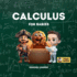 Calculus for Babies: Baby Steps into Calculus