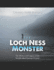 The Loch Ness Monster: The History and Legacy of the World's Most Famous Cryptid