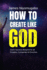 How to Create Like God
