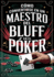 Cmo convertirse en un maestro del bluff en el pker