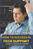 How to Succeed in Tech Support: A Guide to Thriving in It Support