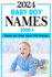 2024 Baby Boy Names Book: 3000+ Popular and Unique Names with Meanings and Origins, Maternity or Pregnancy Gift
