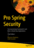 Pro Spring Security: Securing Spring Framework 6 and Boot 3-Based Java Applications