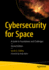 Cybersecurity for Space: A Guide to Foundations and Challenges