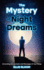 The Mystery of Night Dreams: Unraveling the Symbols and Messages in Your Sleep