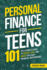 Personal Finance for Teens 101: The Ultimate Guide to Budget, Save, Invest for Early Financial Independence