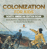 Colonization for Kids - North American Edition Book Early Settlers, Migration And Colonial Life 3rd Grade Social Studies