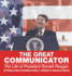 The Great Communicator: The Life of President Ronald Reagan - US History Book Presidents Grade 3 Children's American History