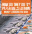 How Do They Do It? Paper Bills Edition - Money Learning for Kids Children's Growing Up & Facts of Life Books